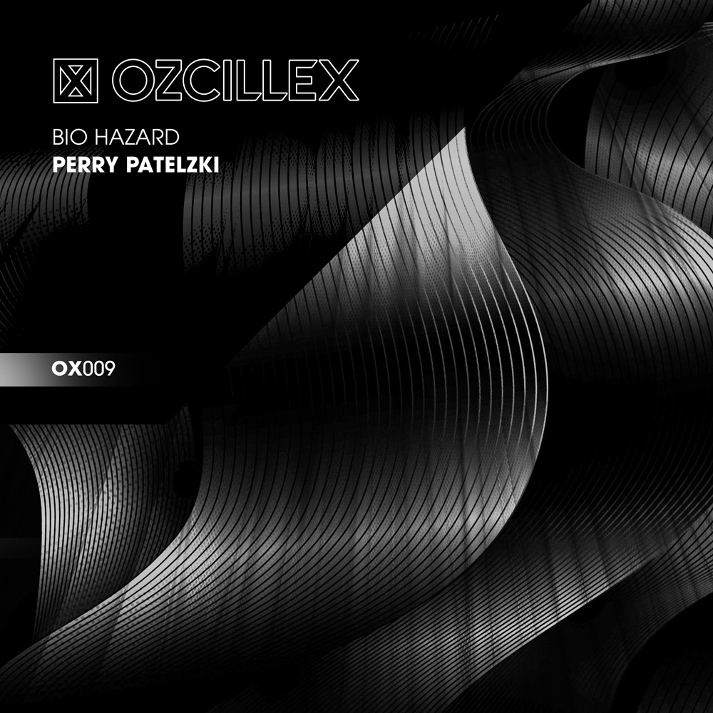 Release: Bio Hazard Artist: Perry Patelski Catalogue: OX009 Label: OZCILLEX Genre: Techno